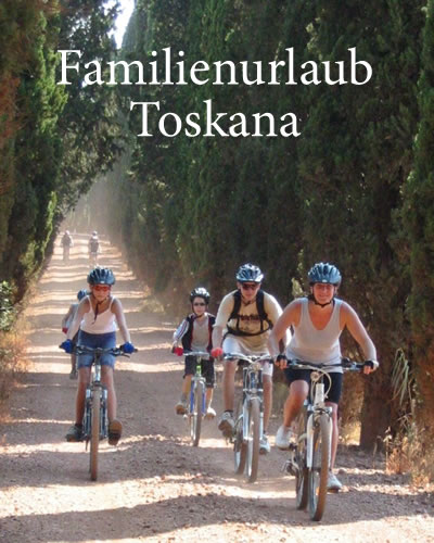 Familienurlaub Toskana
